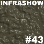 Infrashow #43