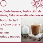 Episodio 178: Café y Ayuno, Dieta Inversa, Restricción de Metionina, Cetosis y Alzheimer, Calorías en días de descanso
