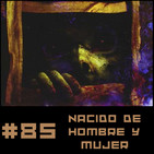 #85 Nacido de Hombre y Mujer (Especial Richard Matheson)