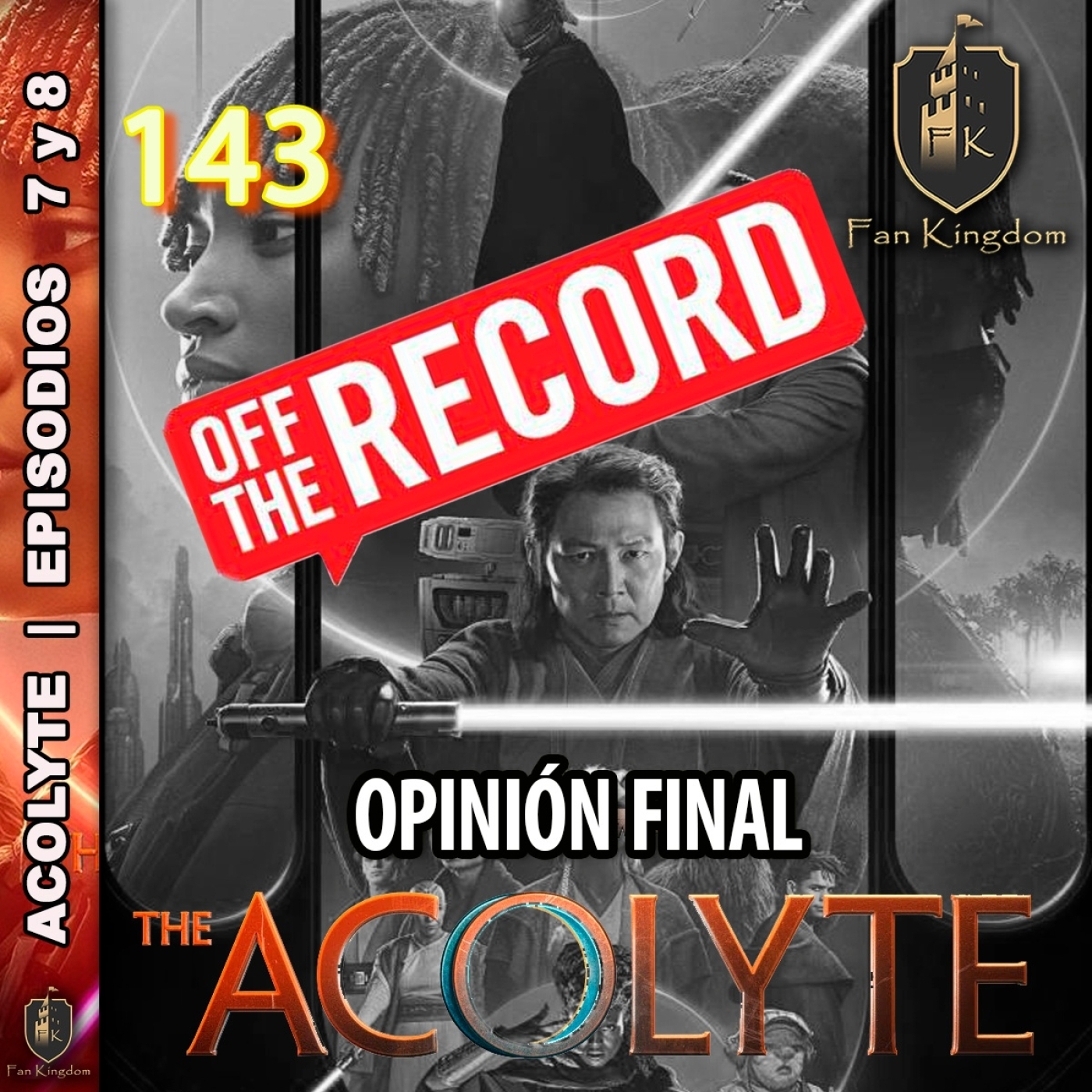 THE ACOLYTE | EPISODIOS 7 Y 8 | NO TAN WOKE COMO CREES | OFF THE RECORD (FK143) #ACOLYTE #STARWARS   - Episodio exclusivo para mecenas
