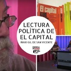 201 - Lectura politica de El Capital (con Iñaki Gil de San Vicente)