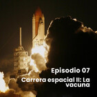 E07 Carrera espacial II: La vacuna