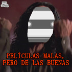 #6: Películas malas, pero de las buenas