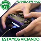 GAMELX FM 4x20 - Estamos Viciando