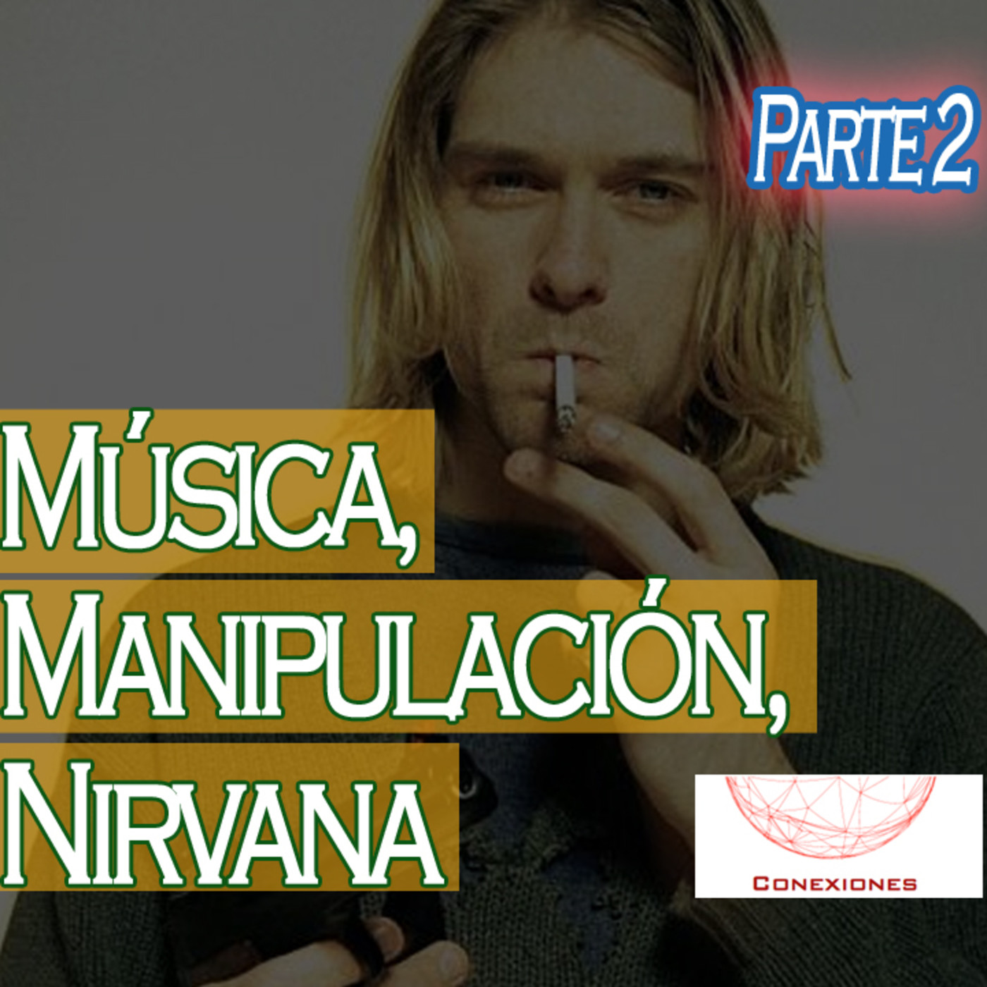 Conexiones: Música, Manipulación, Nirvana [Pt2] episode artwork