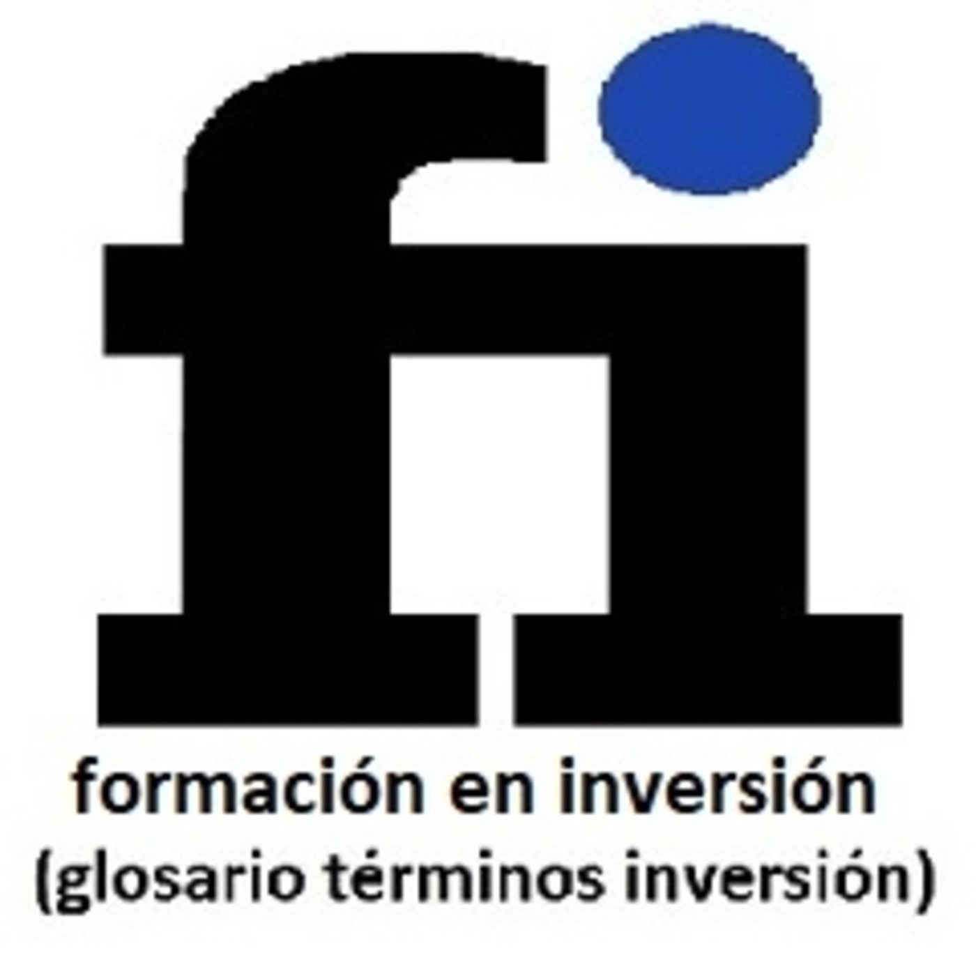 9-"TIPOS DE MERCADOS FINANCIEROS Y FUNCIONES" (Glosario de términos de inversión-Formación en Inversión)