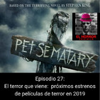 EHC 1x27. El terror que viene: estrenos de películas de terror en 2019