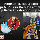 Podcast 15 de Agosto:Burbuja NBA- Vuelta a las canchas de...ACB y Basket Federado.... y cositas