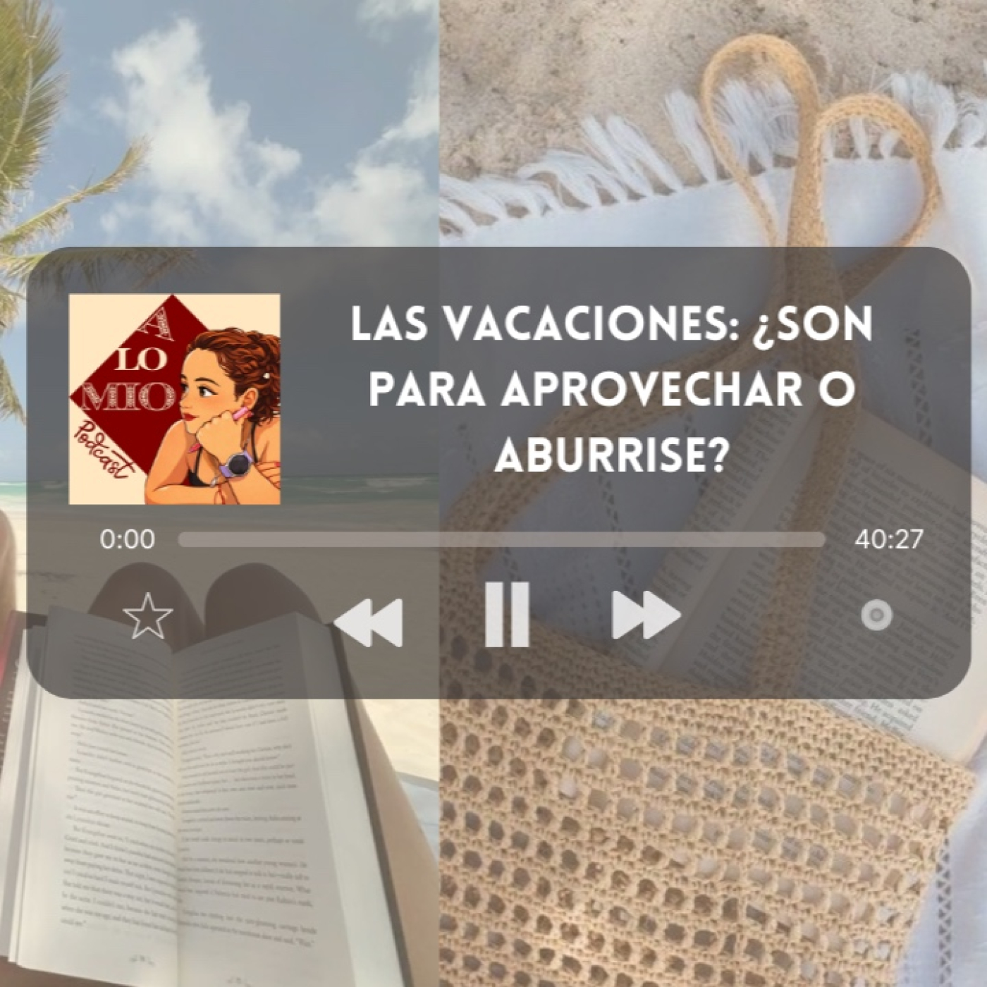 Las vacaciones: ¿son para aprovechar o para aburrirse? episode artwork