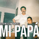 Mi papÁ | esto no es un podcast #9