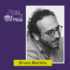 #04 Teoria em Prosa - Bruno Martins