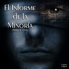 "El Informe de la Minoría" de Philip K. Dick