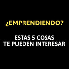 5 Cosas que debes saber si estás emprendiendo