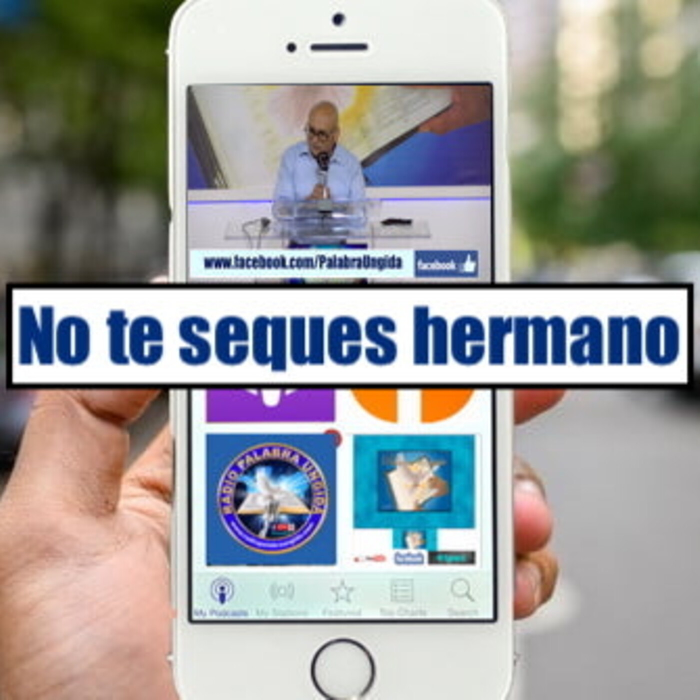 No te seques hermano/ Edgar Calderon / Radio Palabra Ungida episode artwork