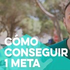 CÓMO CONSEGUIR TUS METAS (Alejandra y Toni)