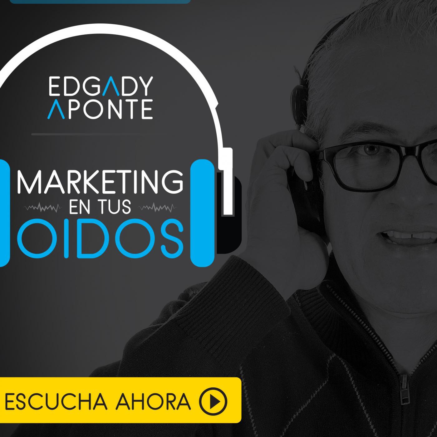 Edgady Aponte. Marketing en Tus Oidos
