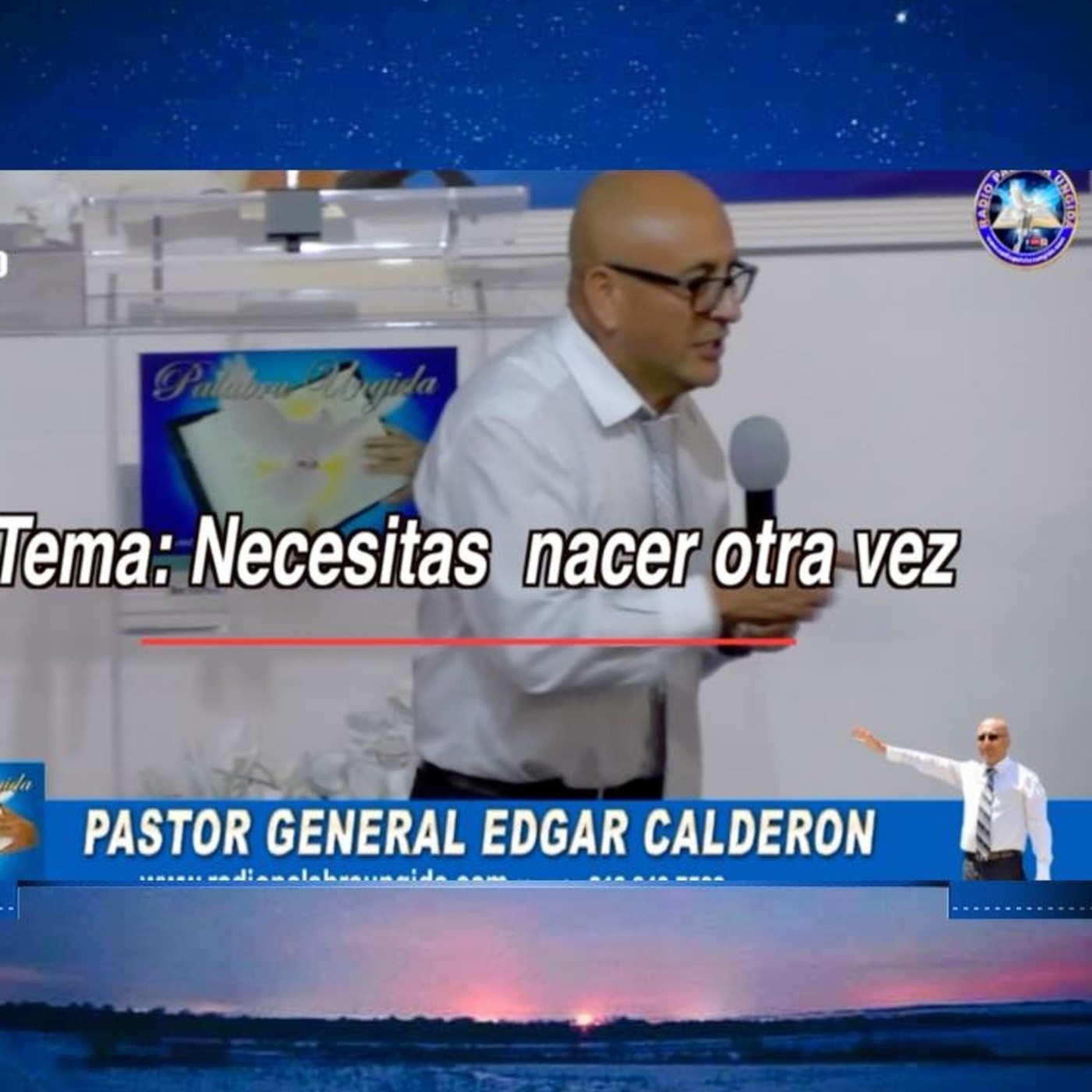 Necesitas nacer otra vez/Edgar Calderon/Radio Palabra Ungida episode artwork