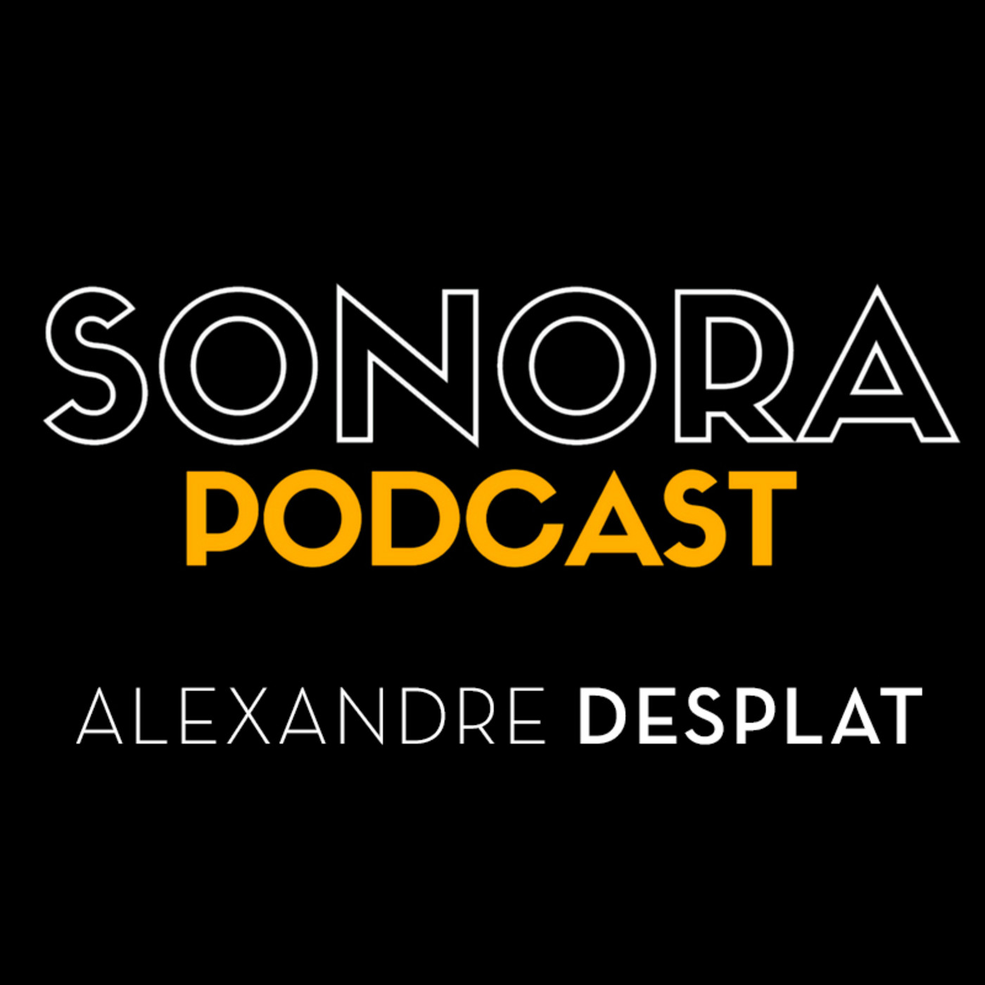 SONORA PODCAST Capítulo Treinta y tres - Alexandre Desplat