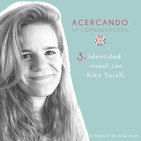 Ep-3. Consejos para empezar a diseñar la Identidad visual con Kika Sorell