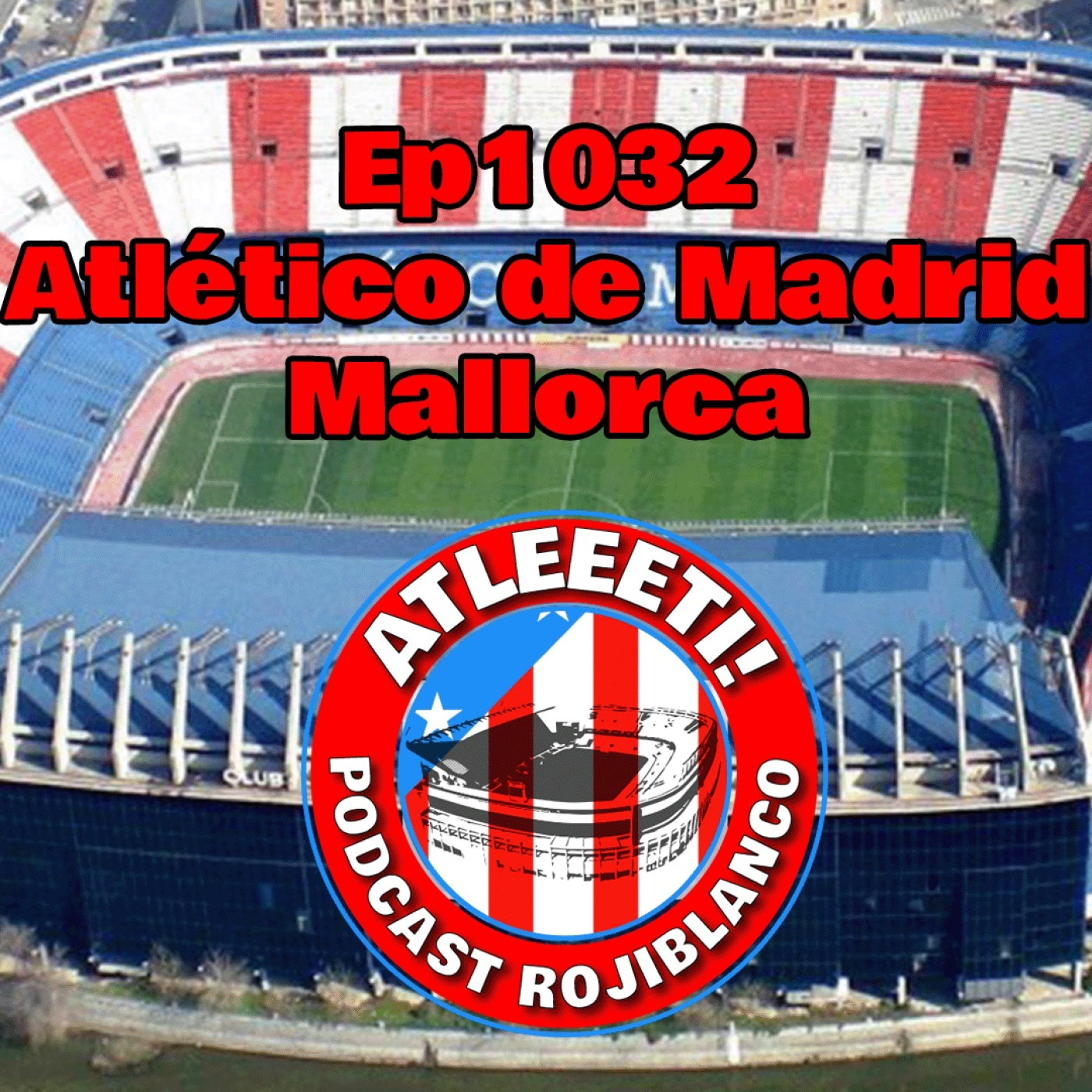 Ep1032: Atlético de Madrid 3-0 Mallorca