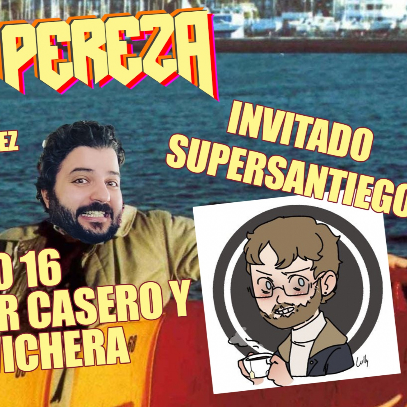 Valiente Pereza - Capítulo 16 - Ligar Mal, Licor Casero y una Sandwichera - Con Supersantiego episode artwork