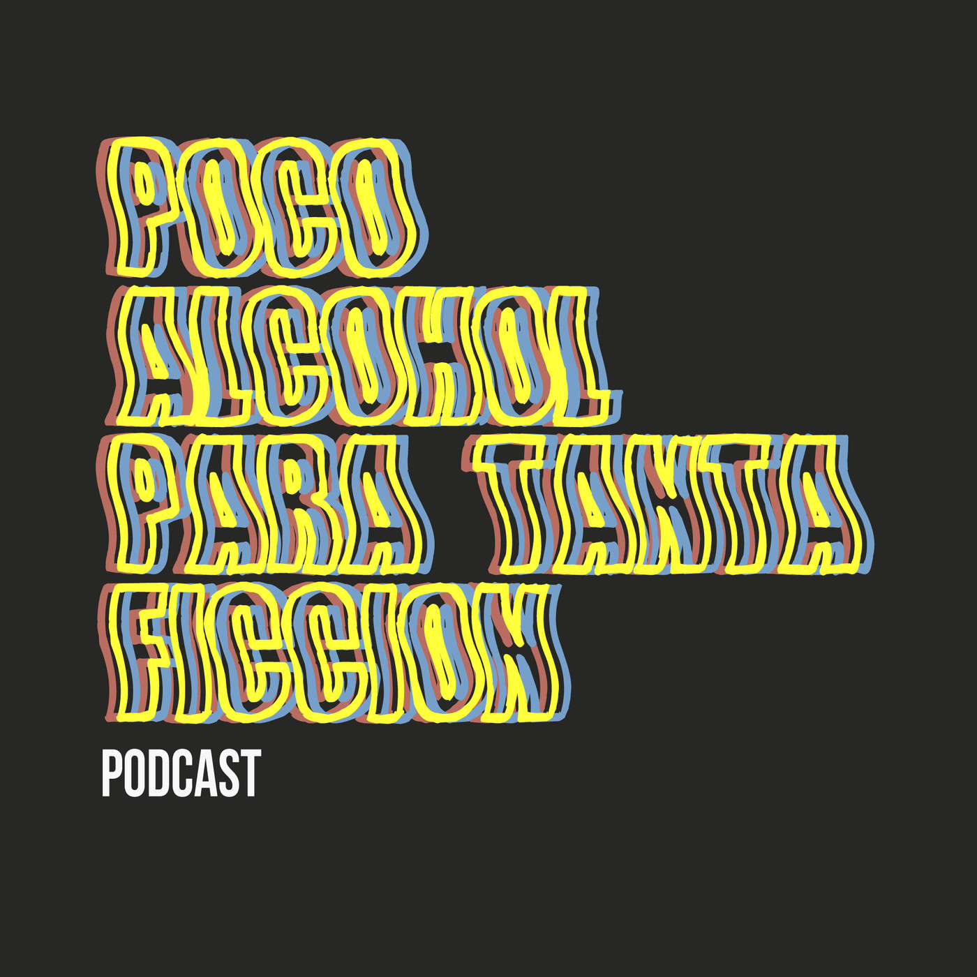 Poco Alcohol Para Tanta Ficción - Podcast