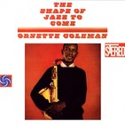 Vetusta Jazz Capítulo 08- "The Shape of the Jazz to Come", de Ornette Coleman.