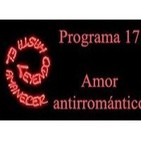 Programa 17. Amor antirromántico