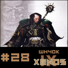 #28 Xenos Wh40k capitulo 9