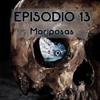 Episodio 13: Mariposas