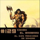 #129 CONAN - El dios bañado de sangre