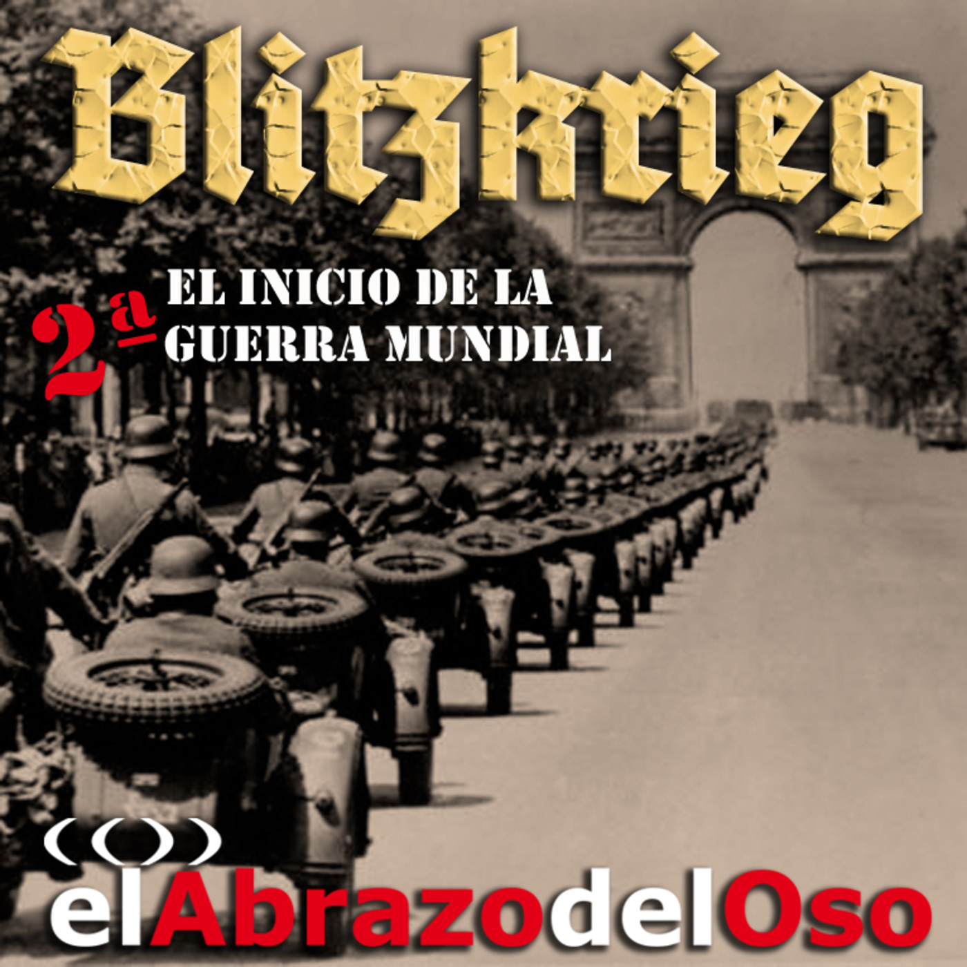 El Abrazo del Oso - Blitzkrieg: El Inicio de la Segunda Guerra Mundial
