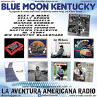 170- Blue Moon Kentucky (24 Febrero 2019)