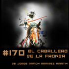 #170 El caballero de la fronda de Jorge Ramon Ramirez Martin