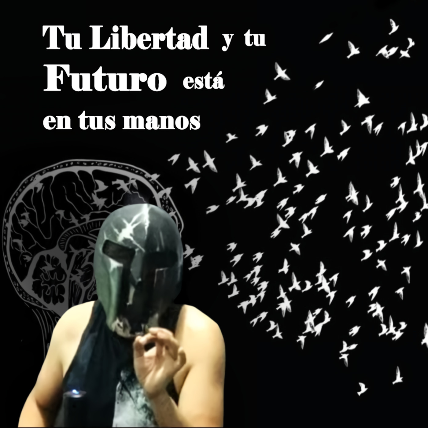 Tu libertad y Futuro está en tus manos