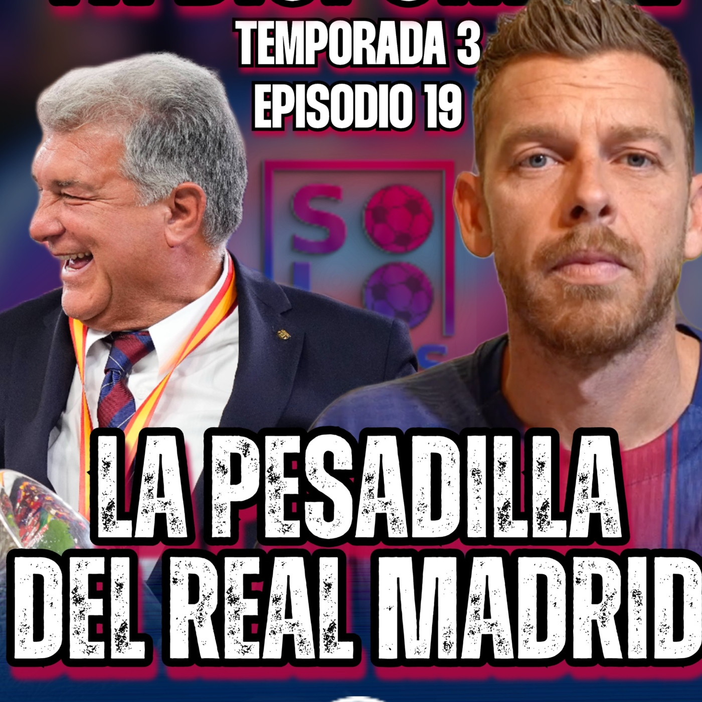 ❤️ LA PESADILLA DEL REAL MADRID | SÓLO PARA CULÉS T3 EP. 19 episode artwork
