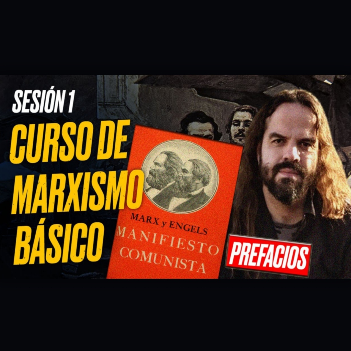 MARXISMO BÁSICO: Sesión 1: MANIFIESTO COMUNISTA (Prefacios)