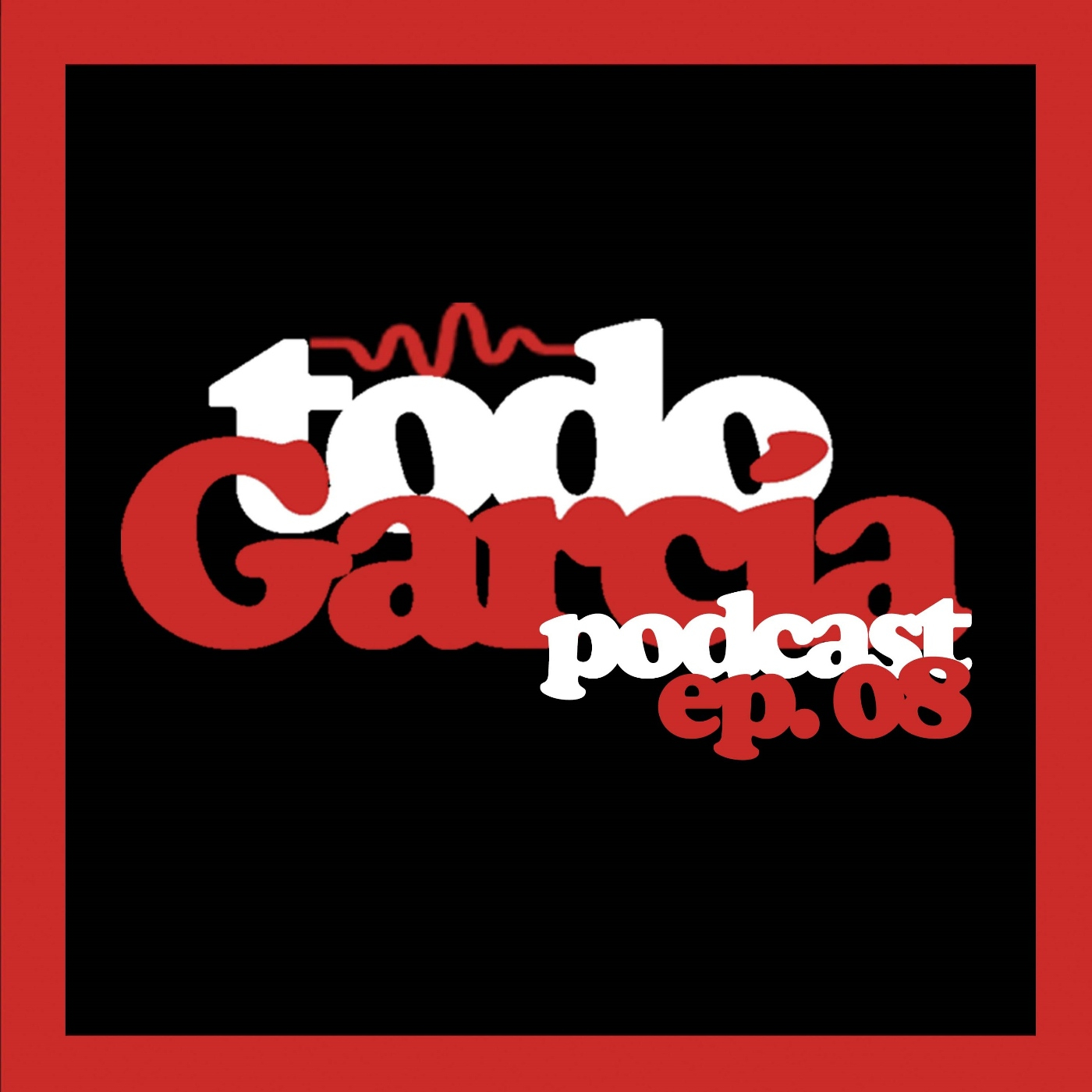Todo García Podcast