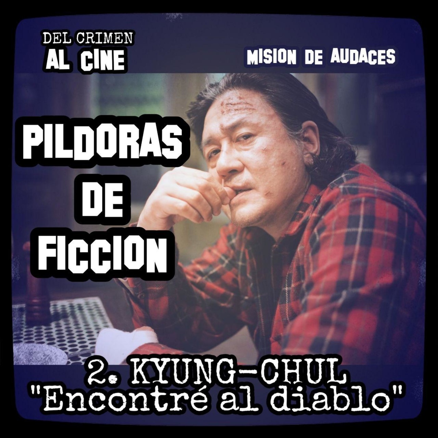 Misión de Audaces - DEL CRIMEN AL CINE