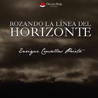 El Rincón Literario nº 2 ROZANDO LA LÍNEA DEL HORIZONTE Enrique Crusellas