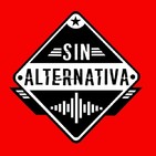 Sin Alternativa Programa 22 (07-10-2019)