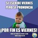 Por fin es viernes #43 hora 2