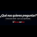 ¿Qué nos quieres preguntar? - Enero 2019 - Entrevista a Luis Quiñones.