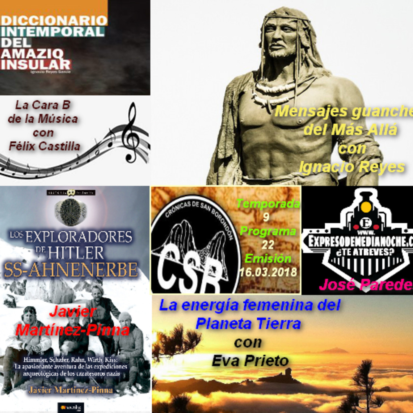 [20180316] CSB [9x22] Mensajes del Más Allá guanche-Exploradores nazis-Expreso de Medianoche-La energía de La Diosa
