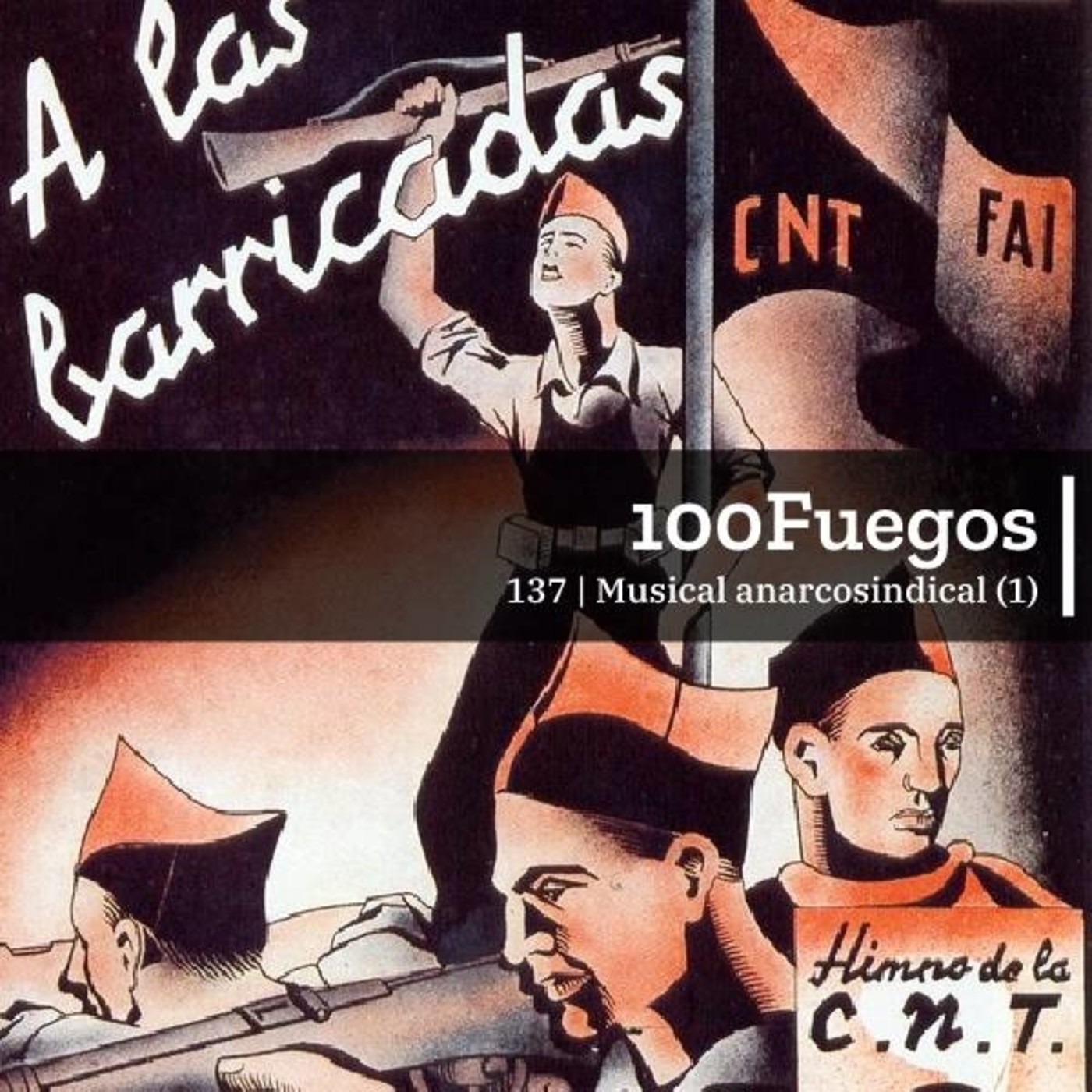 100Fuegos x 137: musical anarcosindical (1) episode artwork