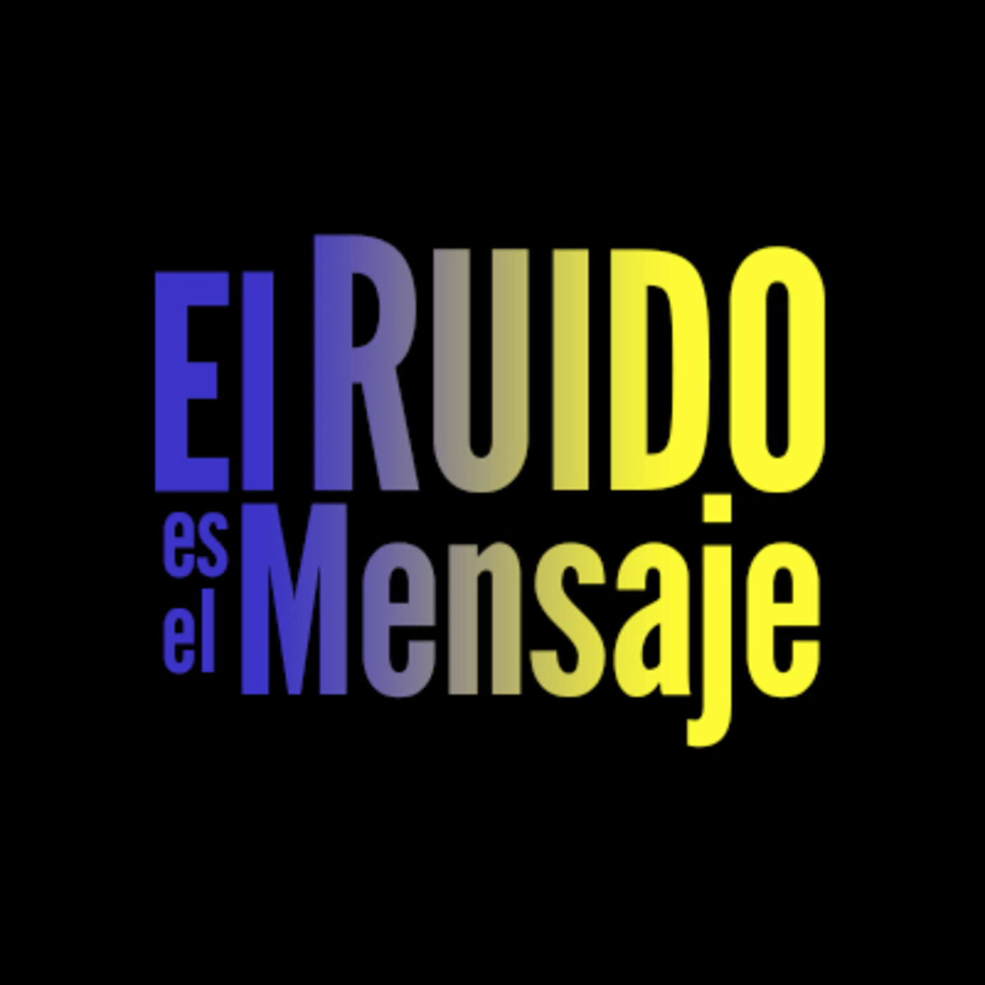 El RUIDO es el Mensaje 2017