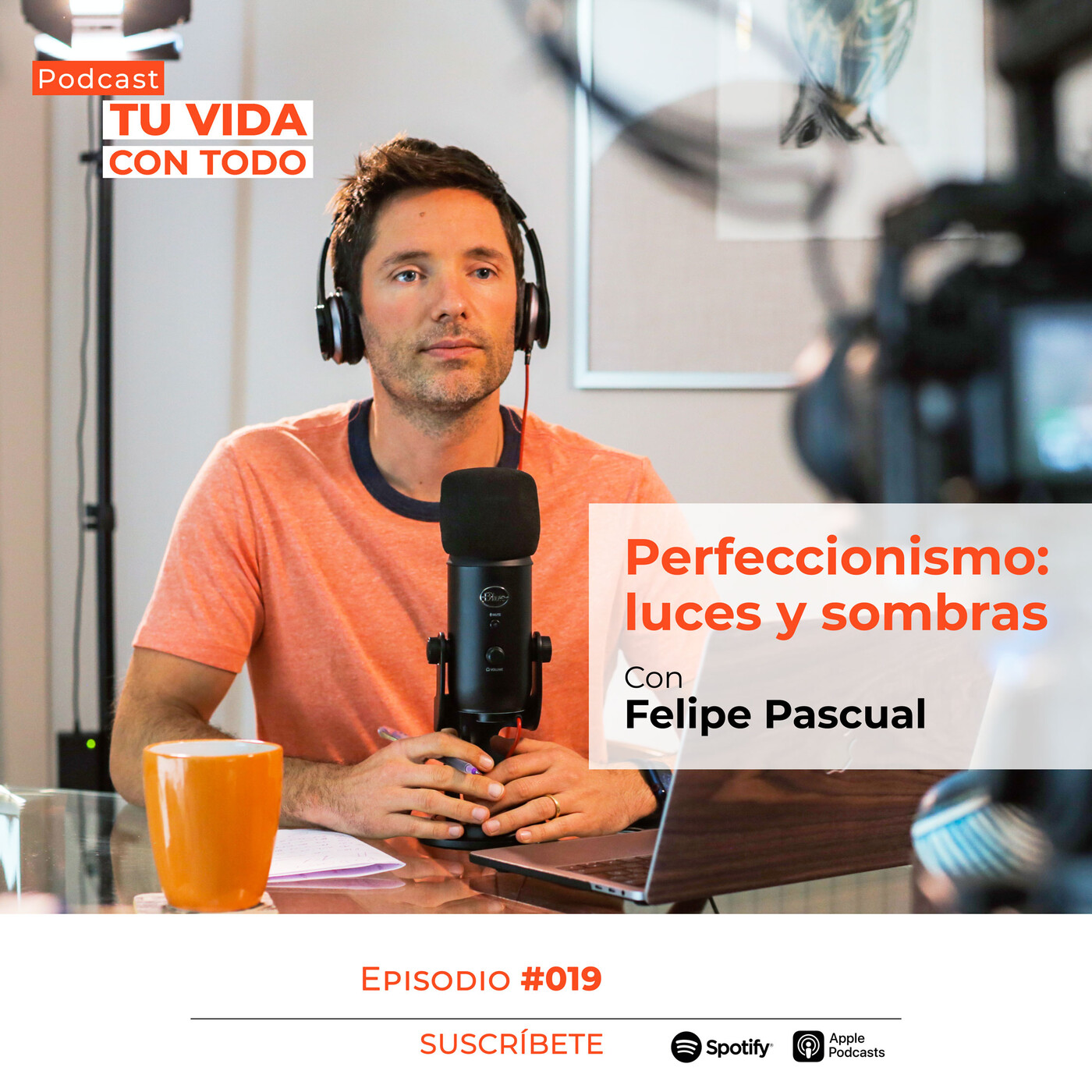 Tu Vida con Todo, el Podcast de Felipe Pascual