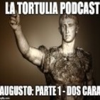 La Tortulia #132 – Augusto: Parte 1 – Dos Caras