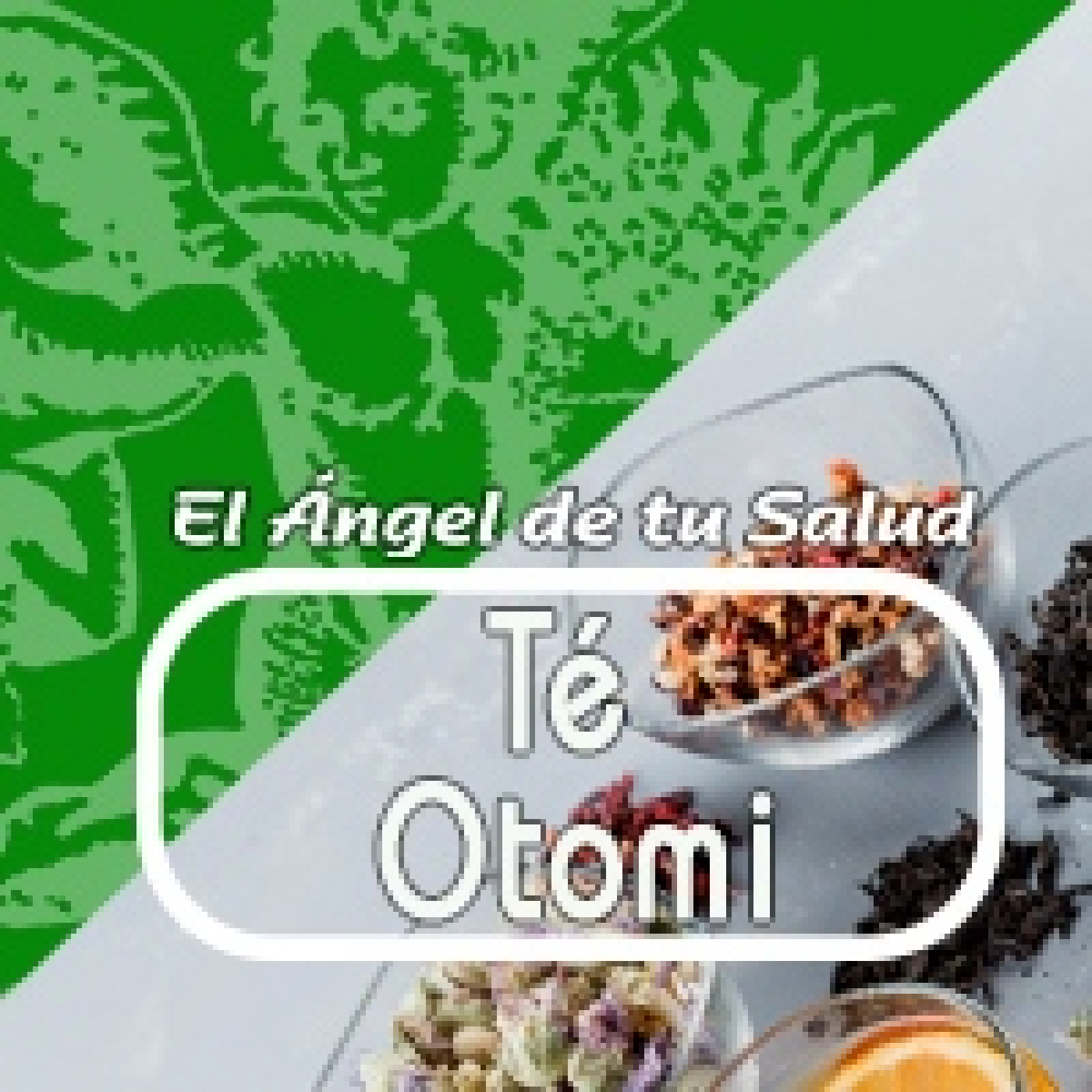 El Ángel de tu Salud - TÉ OTOMI episode artwork