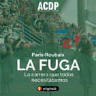La Fuga ACDP | París-Roubaix: la carrera que necesitábamos